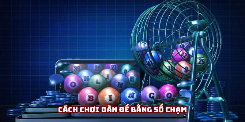 Bí kíp tham gia bằng số chạm có tính siêu logic