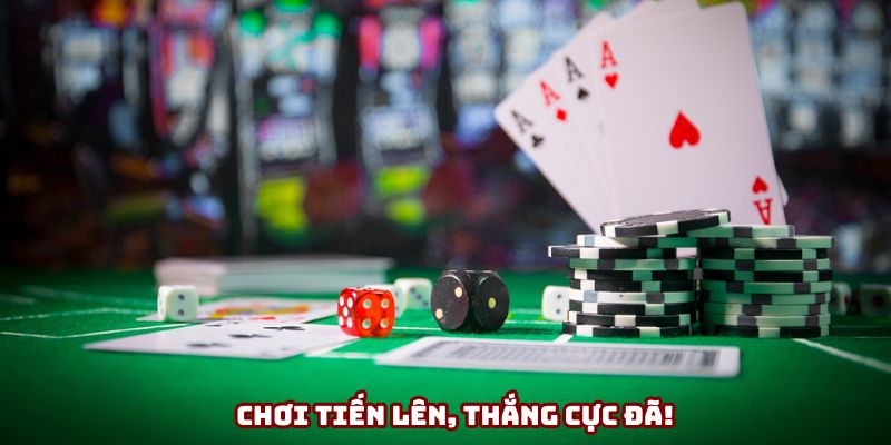 Chơi tiến lên, thắng cực đã