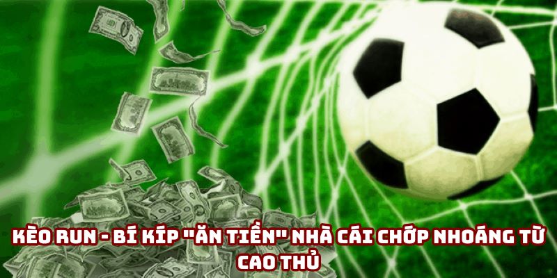 Kèo Rung - Làn Gió Mới Thổi Bùng Niềm Đam Mê Cá Cược Thể Thao